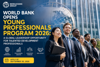 World Bank Opens Young Professionals Program 2026: A Global Leadership Opportunity for Talented Development Professionals