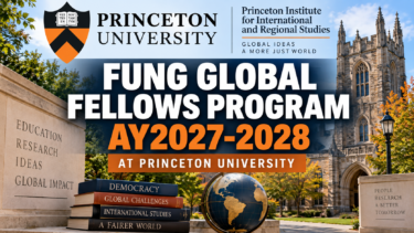 Princeton University Announces Fung Global Fellows Program 2027–2028 for Early-Career Scholars